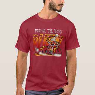 Radfahrenradfahrerpedal, bis Sie Kunst brennen T-Shirt