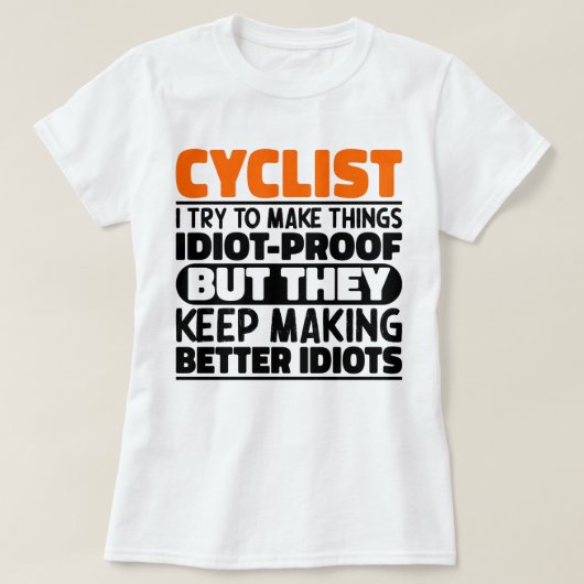 Radfahrer Ich versuche Dinge zu machen, die Lustig T-Shirt (Design vorne)