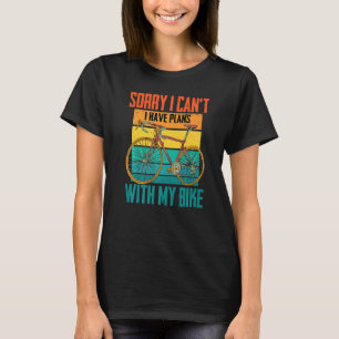 Radfahrer Leider kann ich mit meinem Fahrrad Pläne T-Shirt