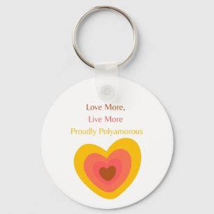 Radiant Heart: Love More, Live More, Proudly Polya Schlüsselanhänger
