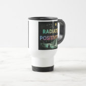 "Radiate Positivity" Reisecoffee Mug. Reisebecher (VorderseiteRechts)