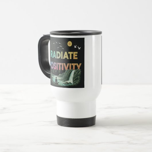"Radiate Positivity" Reisecoffee Mug. Reisebecher (Vorderseite Links)