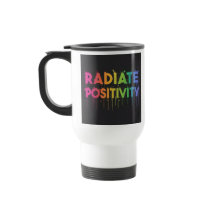 "Radiate Positivity" Reisecoffee Mug