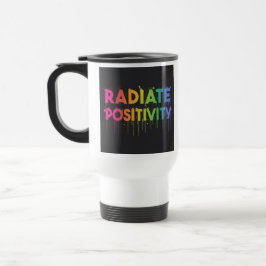 "Radiate Positivity" Reisecoffee Mug Reisebecher