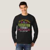 Radiation Therapy My Last Radiation Today Warrior T-Shirt (Vorne ganz)