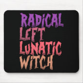 Radical Left Lunatic Witch Funny Halloween Feminis Mousepad (Vorne)