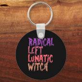 Radical Left Lunatic Witch Funny Halloween Feminis Schlüsselanhänger (Vorderseite)