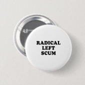 Radical Left S Funny Sarcastic Quote Button (Vorne & Hinten)