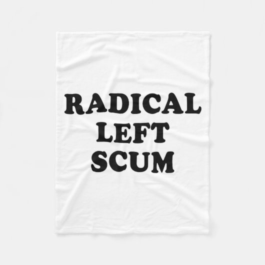 Radical Left S Funny Sarcastic Quote Fleecedecke (Vorderseite)