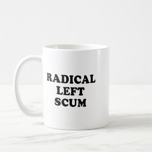Radical Left S Funny Sarcastic Quote  Kaffeetasse (Links)