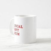 Radical Left S Funny Sarcastic Quote Kaffeetasse (Vorderseite Links)
