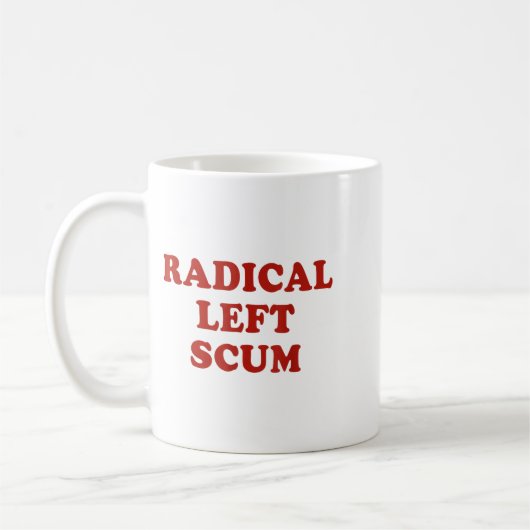 Radical Left S Funny Sarcastic Quote  Kaffeetasse (Links)