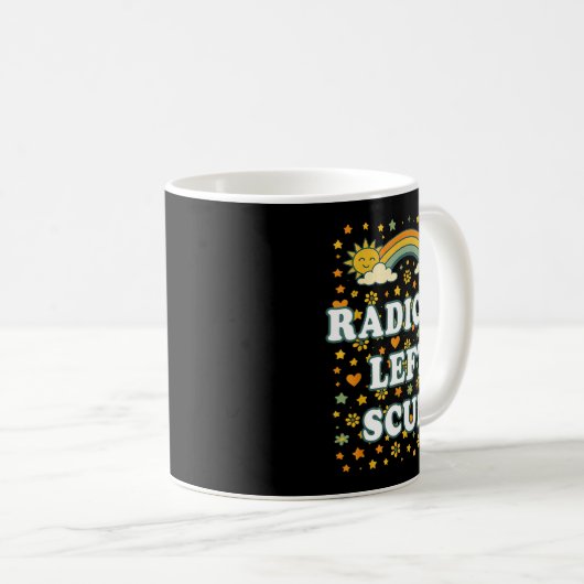 Radical Left S Funny Sarcastic Quote  Kaffeetasse (VorderseiteRechts)
