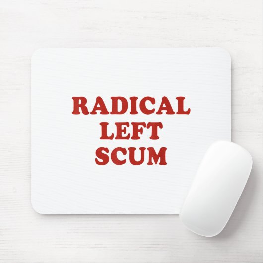 Radical Left S Funny Sarcastic Quote  Mousepad (Mit Mouse)