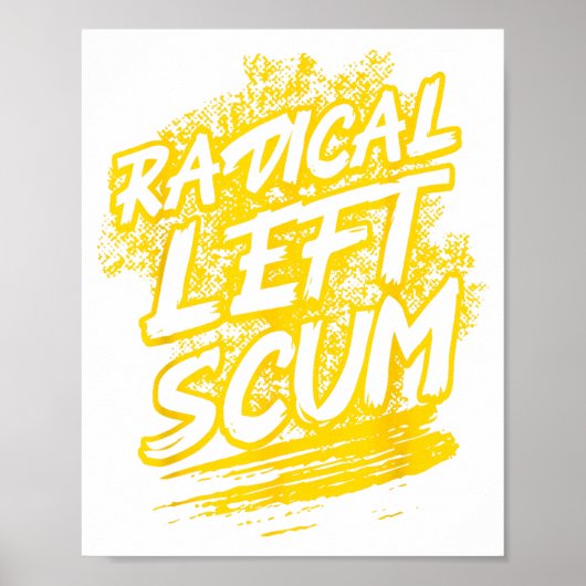 Radical Left S Funny Sarcastic Quote  Poster (Vorne)