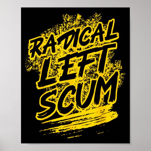 Radical Left S Funny Sarcastic Quote  Poster (Vorne)