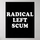 Radical Left S Funny Sarcastic Quote  Poster (Vorne)
