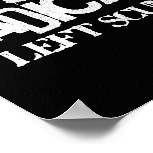 Radical Left S Funny Sarcastic Quote  Poster (Ecke)