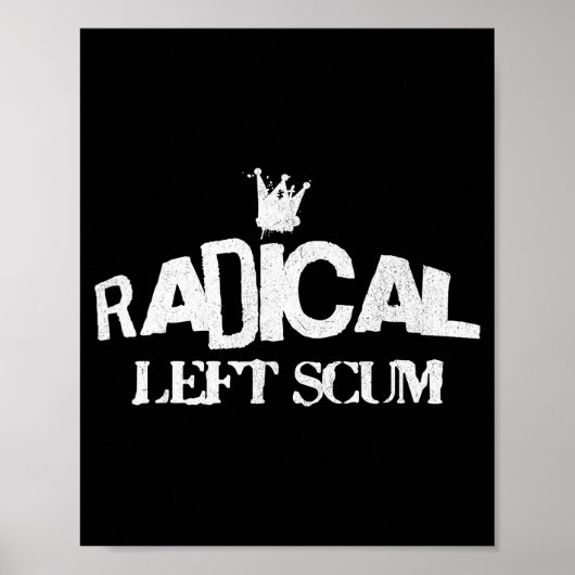 Radical Left S Funny Sarcastic Quote  Poster (Vorne)