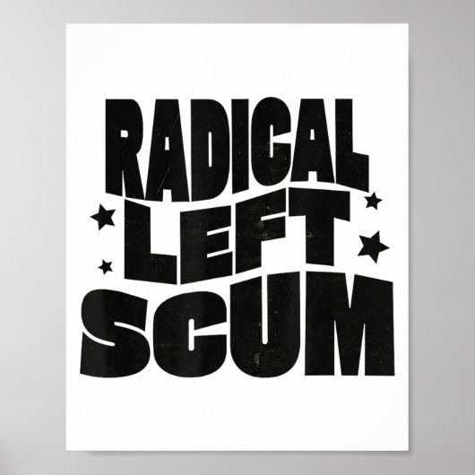 Radical Left S Funny Sarcastic Quote  Poster (Vorne)