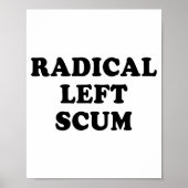 Radical Left S Funny Sarcastic Quote  Poster (Vorne)