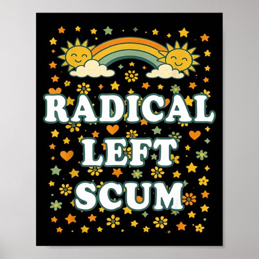Radical Left S Funny Sarcastic Quote  Poster (Vorne)