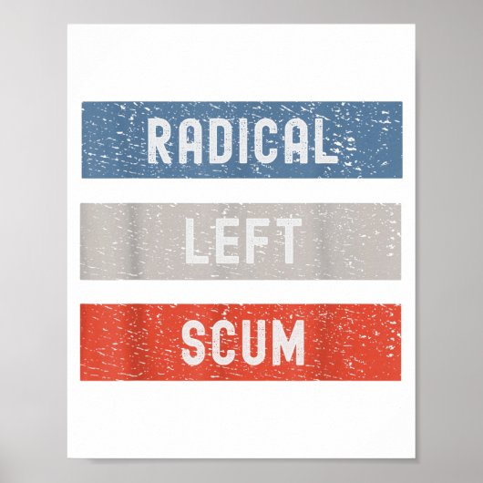 Radical Left S Funny Sarcastic Quote  Poster (Vorne)