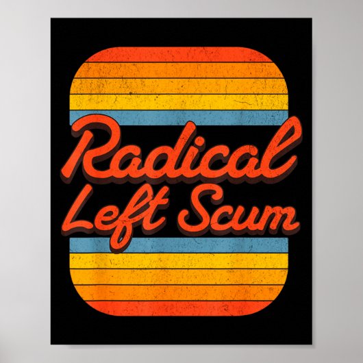 Radical Left S Funny Sarcastic Quote  Poster (Vorne)