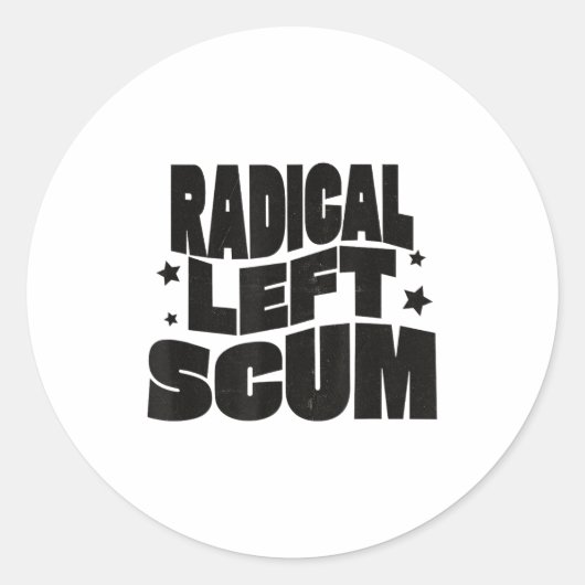 Radical Left S Funny Sarcastic Quote Runder Aufkleber (Vorderseite)
