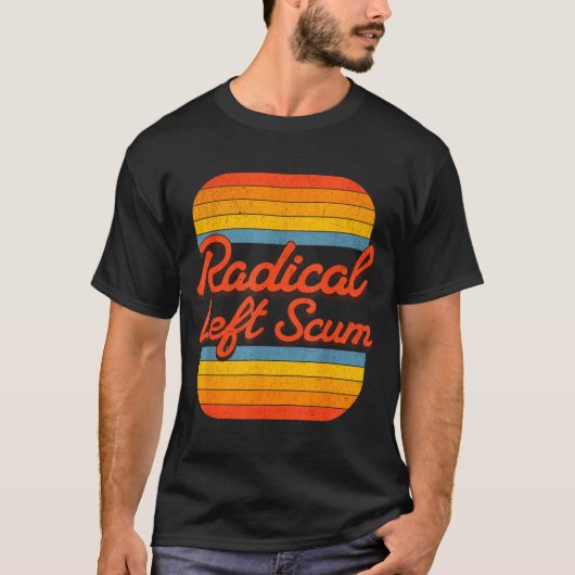 Radical Left S Funny Sarcastic Quote T-Shirt (Vorderseite)
