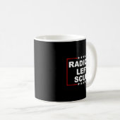 Radical Left S Shirt I Am Radical Left S Funny  Kaffeetasse (VorderseiteRechts)