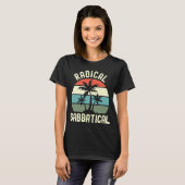 Radical Sabbatical Professor Sabbatical Sabbatica T-Shirt (Vorne ganz)