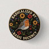 Radicalized by Basic Decency Birds lovers Button (Vorderseite)