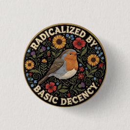 Radicalized by Basic Decency Birds lovers Button