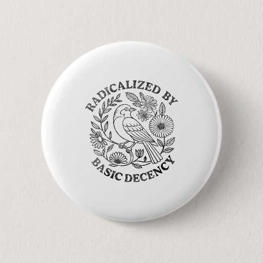 Radicalized By Basic Decency Feminist Men Women Sq Button (Vorderseite)