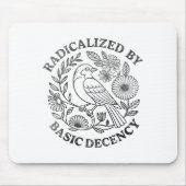 Radicalized By Basic Decency Feminist Men Women Sq Mousepad (Vorne)