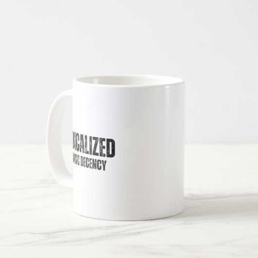 Radicalized By Basic Decency Funny Social Democrac Kaffeetasse (Vorderseite Links)