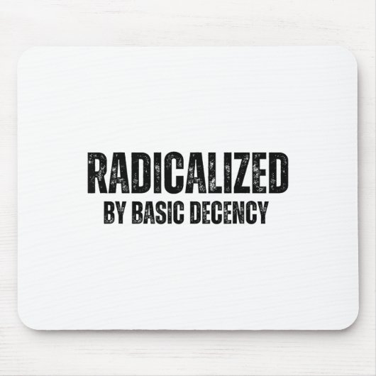 Radicalized By Basic Decency Funny Social Democrac Mousepad (Vorne)