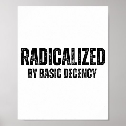 Radicalized By Basic Decency Funny Social Democrac Poster (Vorne)