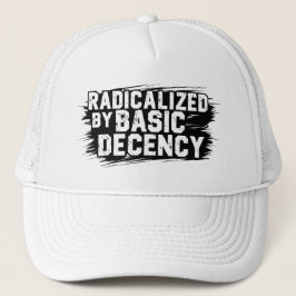 Radicalized By Basic Decency Quote Truckerkappe