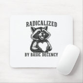 Radicalized By Basic Decency Resistance Funny Racc Mousepad (Mit Mouse)