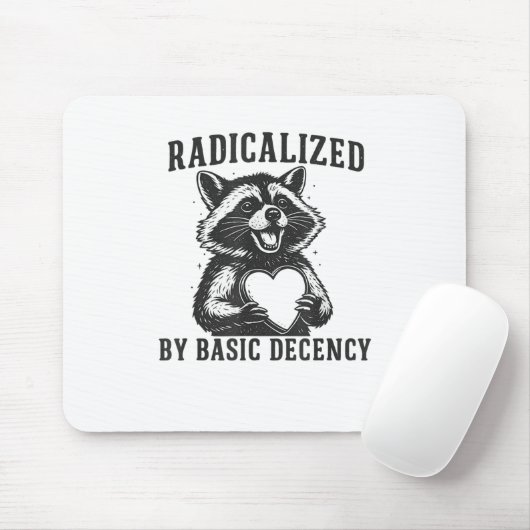 Radicalized By Basic Decency Resistance Funny Racc Mousepad (Mit Mouse)