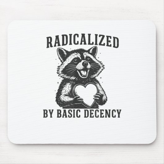 Radicalized By Basic Decency Resistance Funny Racc Mousepad (Vorne)