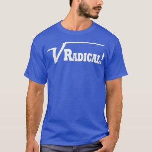 Radikal! Square Root Funny Teacher Science Mathe T-Shirt