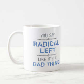 Radikal Verlassen ist eine gute Sache Kaffeetasse