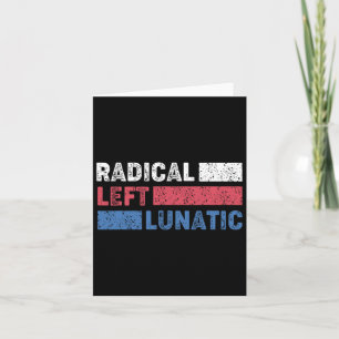 Radikal Verlassen Lunatic Anti Trump Funny Democra Karte