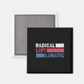 Radikal Verlassen Lunatic Anti Trump Funny Democra Magnet (Vorderseite/Rückseite)