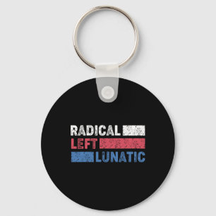 Radikal Verlassen Lunatic Anti Trump Funny Democra Schlüsselanhänger