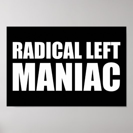 Radikal Verlassen Maniac Funny Anti-Trump Poster (Vorne)