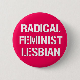 Radikale feministische Lesbe Button